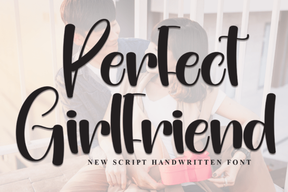 Perfect Girlfriend: The Handwritten Script Font for Elegant Branding