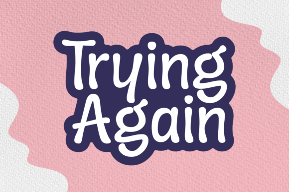 Trying Again: The Handwritten Font for Modern Design